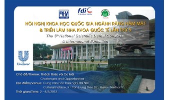 HỘI NGHỊ KHOA HỌC QUỐC GIA NGÀNH RĂNG HÀM MẶT & TRIỂN LÃM NHA KHOA QUỐC TẾ LẦN THỨ 5 (02-04/08/2012)